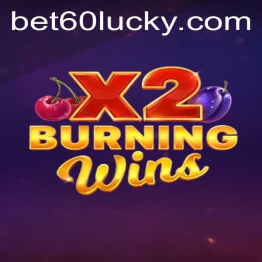Exploring the Thrilling World of BurningWinsX2: Your Ultimate Bet60 PH Guide