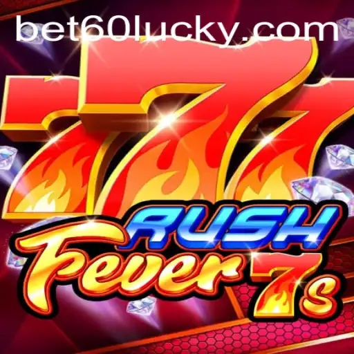 Understanding RushFever7s and Navigating bet60 PH Login